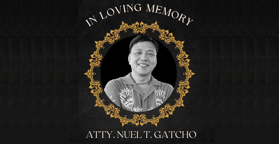 In Memoriam: Atty. Nuel Tanglao Gatcho